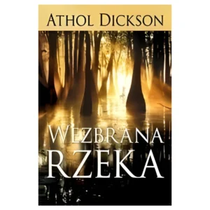 Wezbrana rzeka – Athol Dickson