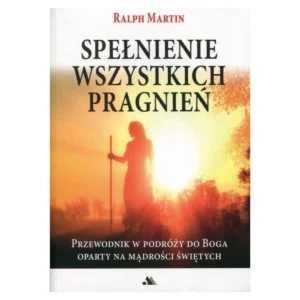 Spełnienie wszystkich pragnień – Ralph Martin